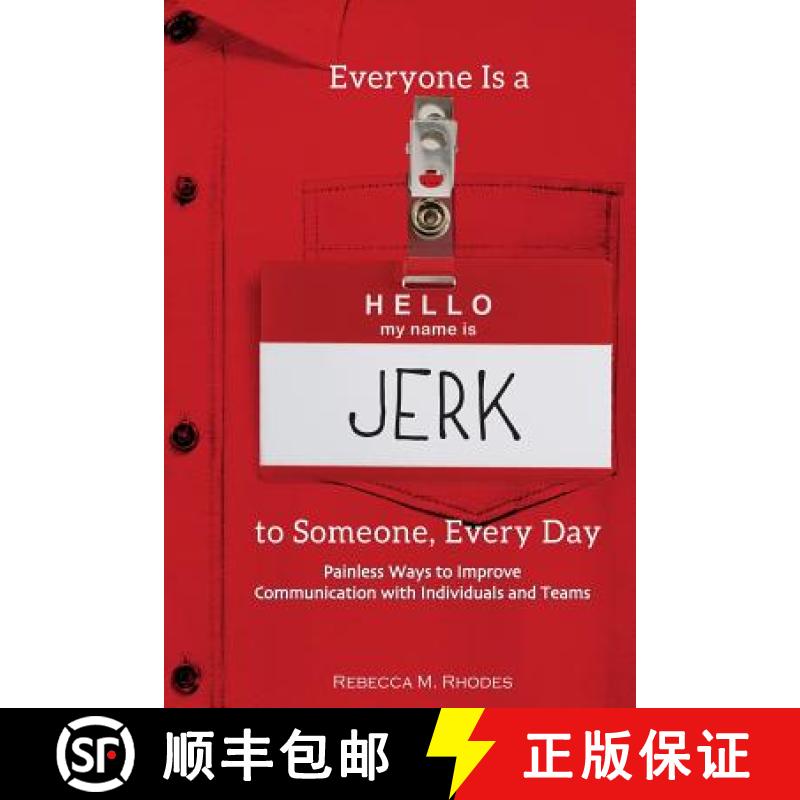 【3-4周达】Everyone Is a Jerk to Someone, Every Day: Painless Ways to Improve Communication with Indi... [9780692674574]