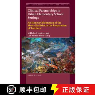 预订 Clinical Partnerships in Urban Elementary School Settings: An Honest Celebration of the Messy Re... [9789004408517]