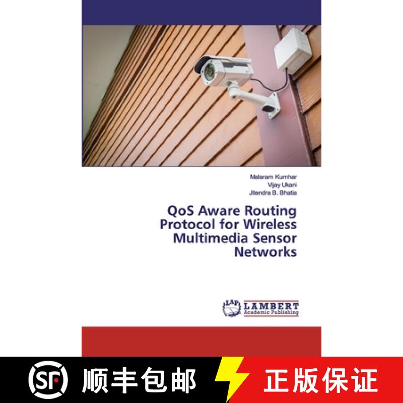 预订 QoS Aware Routing Protocol for Wireless Multimedia Sensor Networks [9783659743313]
