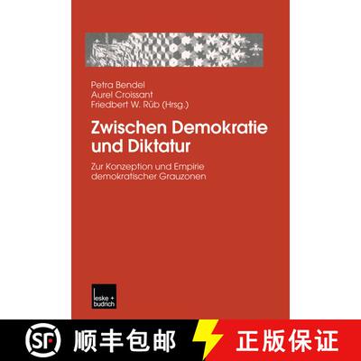 【3-4周达】Zwischen Demokratie und Diktatur : Zur Konzeption und Empirie demokratischer Grauzonen [9783322998460]