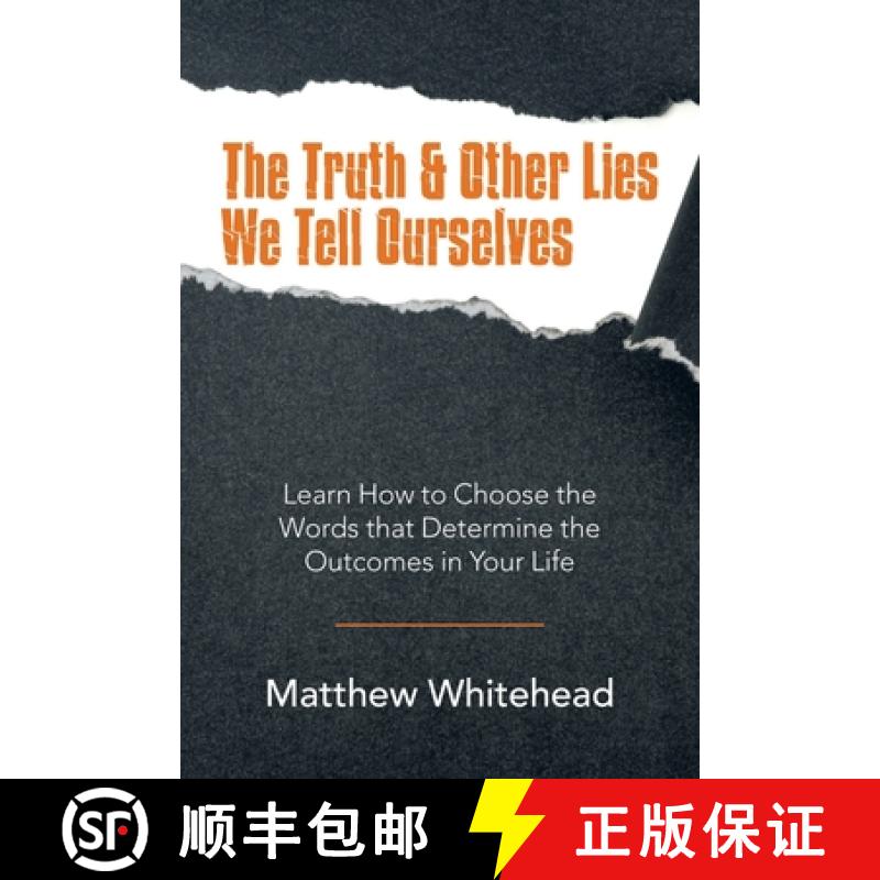 【2-3周达】The Truth & Other Lies We Tell Ourselves: Learn How to Choose the Words That Determine the... [9781982272838]