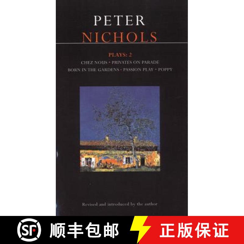 【3-4周达】Nichols Plays: 2: Chez Nous; Privates on Parade; Born in the Gardens; Passion Play; Poppy ... [9780413650702]