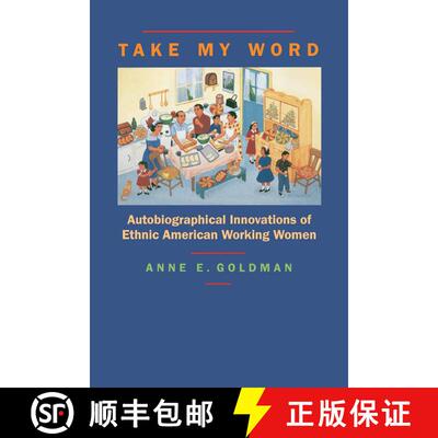 【3-4周达】Take my Word – Autobiographical Innovations of Ethnic American Working Women (Paper) (Fir... [9780520200975]