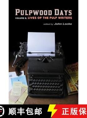 预订 Pulpwood Days, Vol 2: Lives of the Pulp Writers [9781935031215]