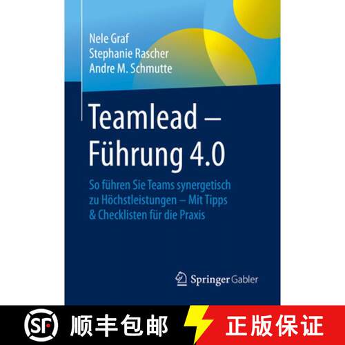 【3-4周达】精装 Teamlead - Führung 4.0 : So führen Sie Teams synergetisch zu Höchstleistungen - Mi... [9783658288068]