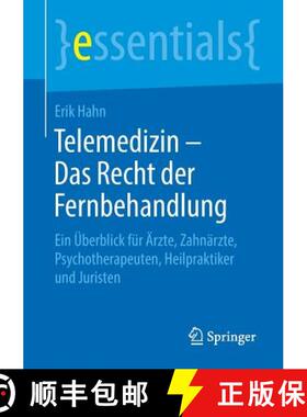 【3-4周达】Telemedizin - Das Recht Der Fernbehandlung: Ein UEberblick Fur AErzte, Zahnarzte, Psychoth... [9783658267360]