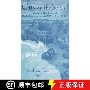 Louis Time Seine 9780312129330 1614 1715 City the Paris and Richelieu XIV 4周达