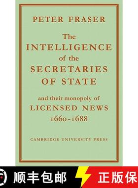 【3-4周达】The Intelligence of the Secretaries of State: And Their Monopoly of Licensed News [9781107608856]