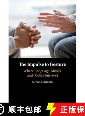 【3-4周达】The Impulse to Gesture: Where Language, Minds, and Bodies Intersect [9781108404693]