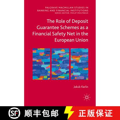 【3-4周达】精装 The Role of Deposit Guarantee Schemes as a Financial Safety Net in the European Union... [9783319541624]
