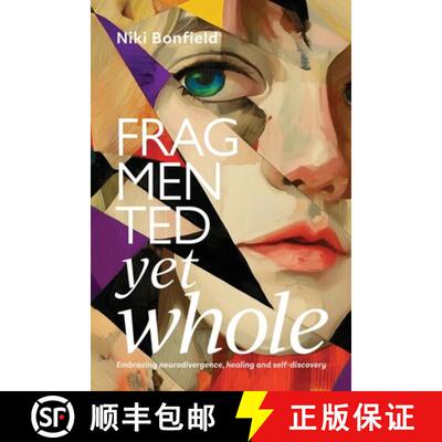 【3-4周达】Fragmented yet whole: Embracing neurodivergence, healing and self-discovery [9781923443549]