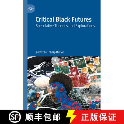 【3-4周达】Critical Black Futures : Speculative Theories and Explorations [9789811578823]