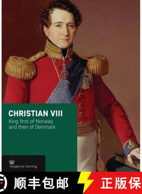 【3-4周达】Christian VIII: King First of Norway and Then of Denmark [9788793229402]