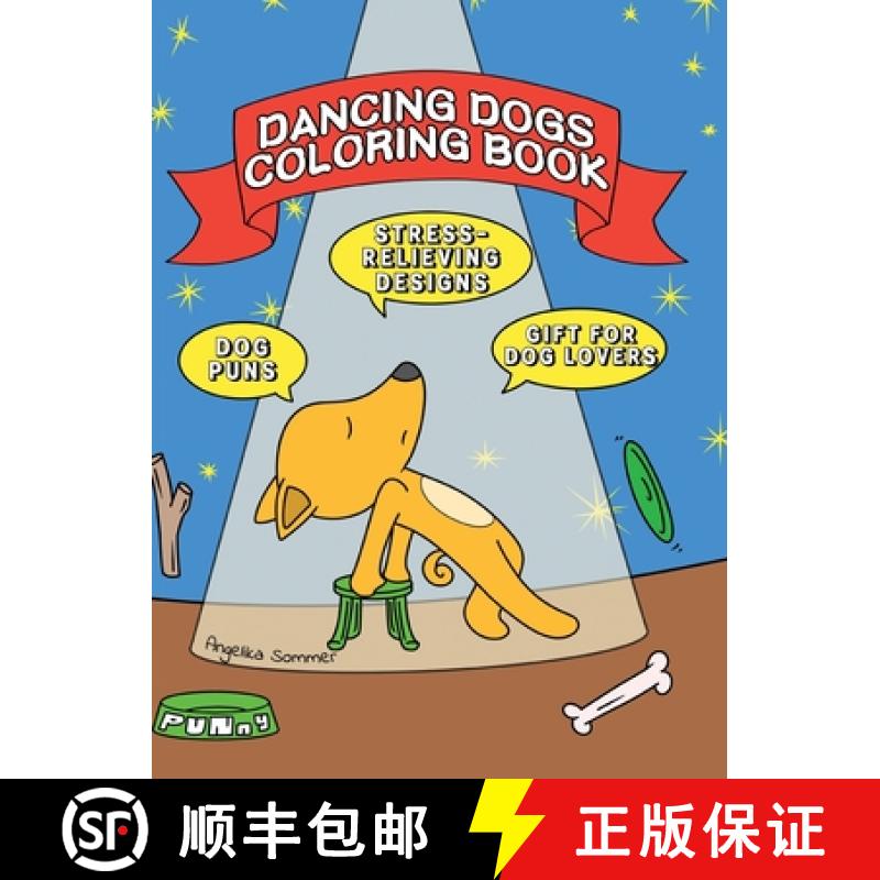 【2-3周达】Dancing Dogs Coloring Book: A Fun, Easy, And Relaxing Coloring Gift Book with Stress-Relie... [9781922435071]