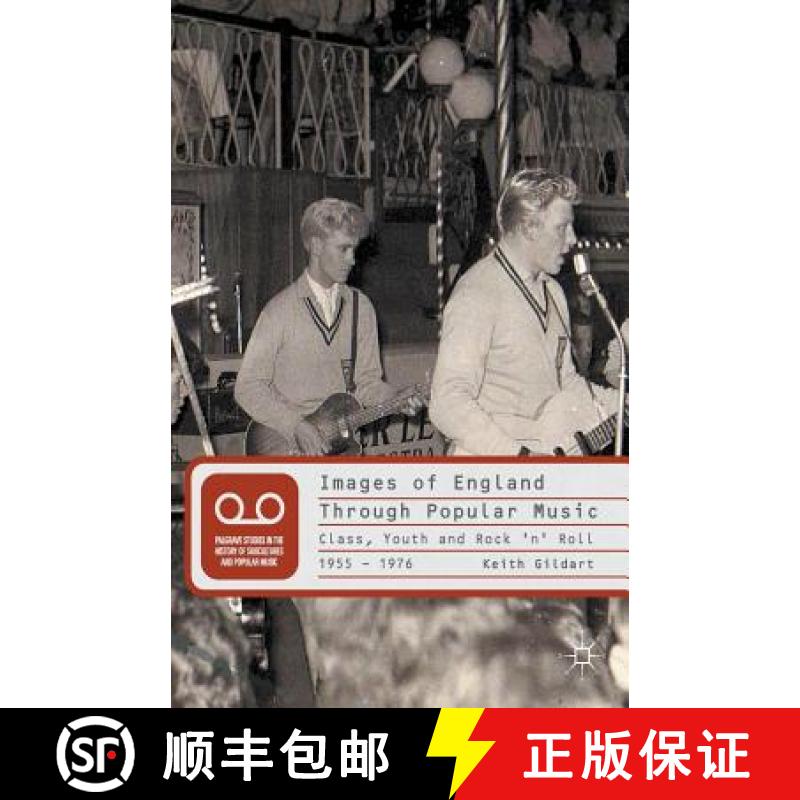 【3-4周达】Images of England Through Popular Music : Class, Youth and Rock 'n' Roll, 1955-1976 [9781349285822]