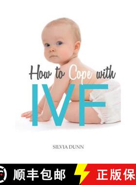 预订 How to Cope with IVF: An Essential Survival Guide for First Timers [9781526202949]