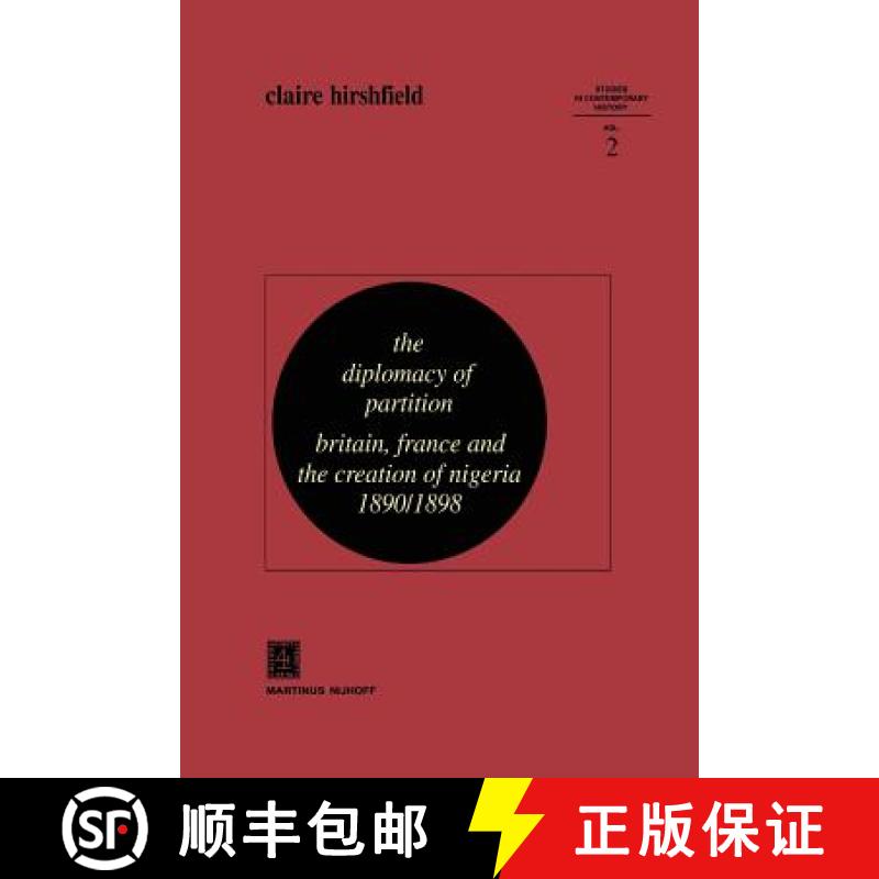 【3-4周达】The Diplomacy of Partition : Britain, France and the Creation of Nigeria, 1890-1898 [9789400992771]