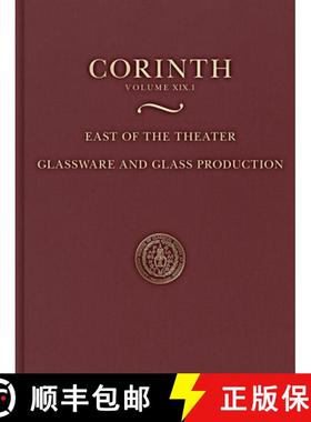 【3-4周达】East of the Theater : Glassware and Glass Production (Corinth 19.1) [9780876611913]