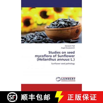 预订 Studies on seed mycoflora of Sunflower (Helianthus annuus L.) [9786200570390]