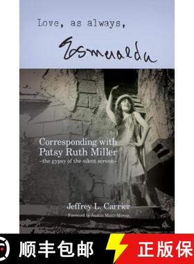 【3-4周达】Love, As Always... Esmeralda - Corresponding with Patsy Ruth Miller, The Gypsy of the Sile... [9798887712901]