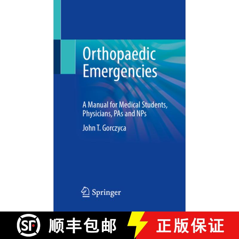 【3-4周达】Orthopedics in the Emergency Room: A Manual for Medical Students, Physicians, Pas and Nps [9783031620102]