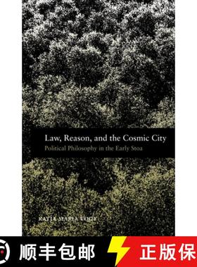 【3-4周达】Law, Reason, and the Cosmic City: Political Philosophy in the Early Stoa [9780199922246]