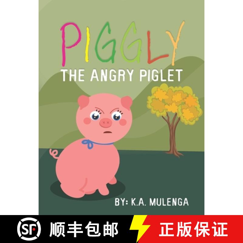 【3-4周达】Piggly the Angry Piglet: A cute and educational story about anger for kids ages 1-3,4-6 [9781776424566]