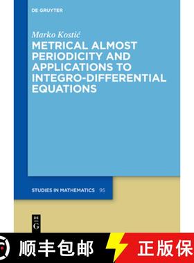 预订 Metrical Almost Periodicity and Applications to Integro-Differential Equations [9783111233031]