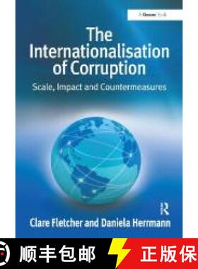 【3-4周达】The Internationalisation of Corruption: Scale, Impact and Countermeasures [9781138110694]