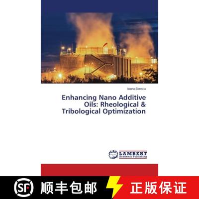 【3-4周达】Enhancing Nano Additive Oils: Rheological & Tribological Optimization [9786207654239]