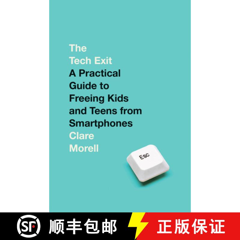 【3-4周达】The Tech Exit: A Practical Guide to Freeing Kids and Teens from Smartphones [9780593736296]