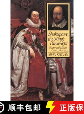 【3-4周达】Shakespeare, the King's Playwright: Theater in the Stuart Court, 1603-1613 [9780300072587]