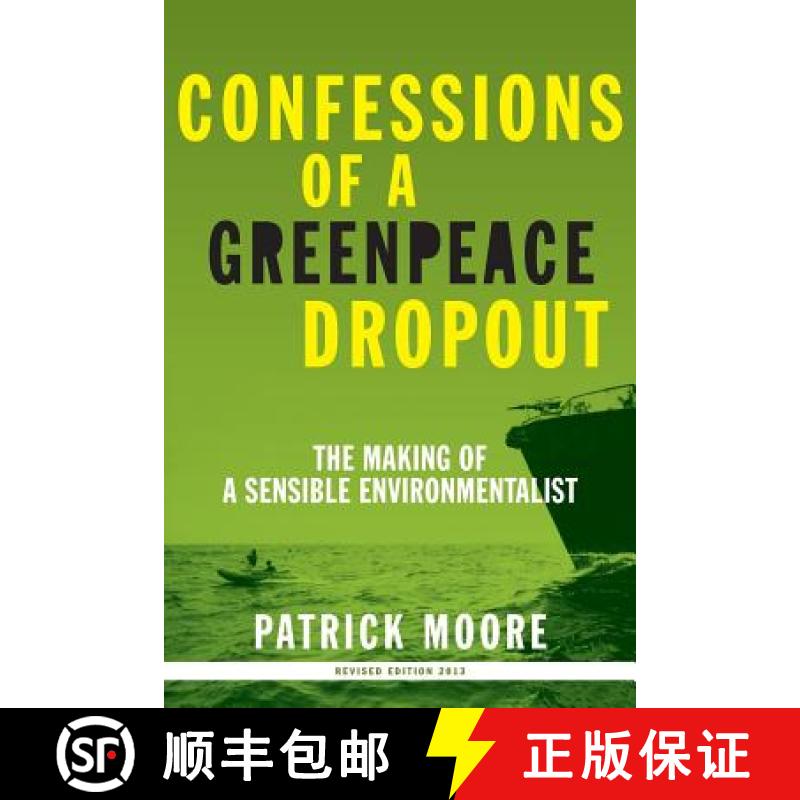 【3-4周达】Confessions of a Greenpeace Dropout: The Making of a Sensible Environmentalist [9780986480829]