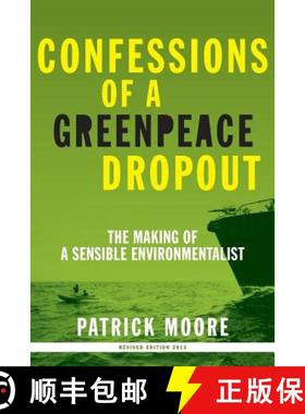 【3-4周达】Confessions of a Greenpeace Dropout: The Making of a Sensible Environmentalist [9780986480829]