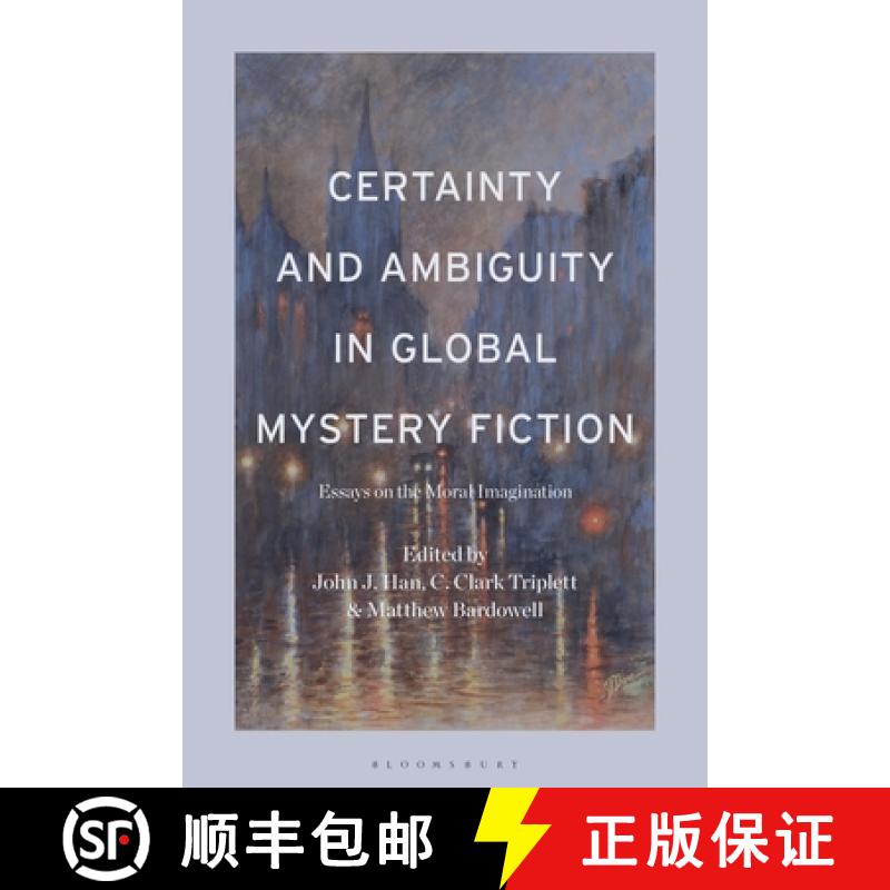 预订 Certainty and Ambiguity in Global Mystery Fiction: Essays on the Moral Imagination [9798765105788]