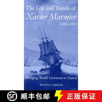 【3-4周达】The Life and Travels of Xavier Marmier (1808–1892)  – Bringing World Literature to France [9780197263884]