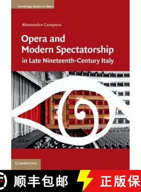 【3-4周达】Opera and Modern Spectatorship in Late Nineteenth-Century Italy: - Opera and Modern Specta... [9781107051898]