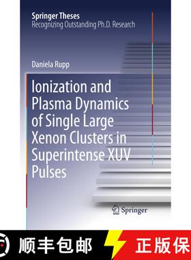【3-4周达】Ionization and Plasma Dynamics of Single Large Xenon Clusters in Superintense XUV Pulses (... [9783319803982]
