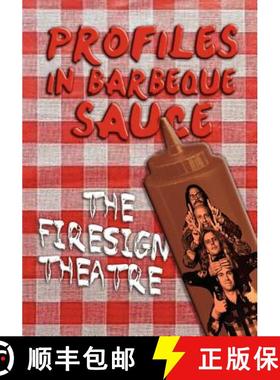 【3-4周达】PROFILES IN BARBEQUE SAUCE The Psychedelic Firesign Theatre On Stage - 1967-1972 [9781593935511]