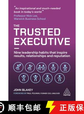 【3-4周达】The Trusted Executive – Nine Leadership Habits that Inspire Results, Relationships and Re... [9781789666472]
