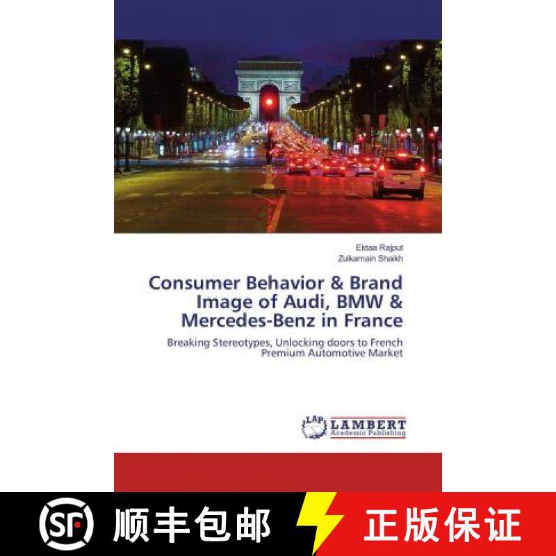 预订 Consumer Behavior & Brand Image of Audi, BMW & Mercedes-Benz in France [9786202080026]