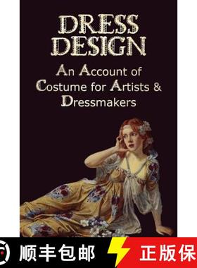 【3-4周达】Dress Design - An Account of Costume for Artists & Dressmakers [9781781391891]