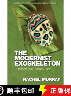 【3-4周达】The Modernist Exoskeleton: Insects, War, Literary Form [9781474458207]