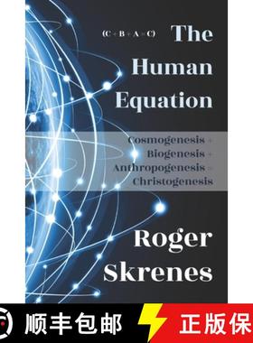 预订 The Human Equation: Cosmogenesis + Biogenesis + Anthropogenesis = Christogenesis [9781956715224]