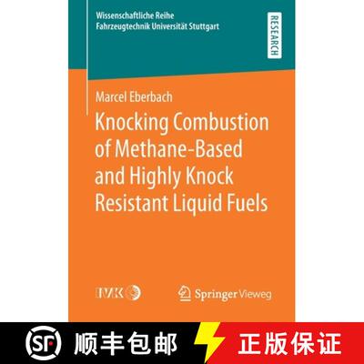 【4周达】Knocking Combustion of Methane-Based and Highly Knock Resistant Liquid Fuels [9783658351779]