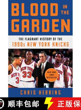 【3-4周达】Blood in the Garden: The Flagrant History of the 1990s New York Knicks [9781982132118]