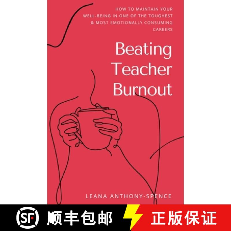 【2-3周达】Beating Teacher Burnout: How to Maintain Your Well-Being in One of the Toughest & Most Emo... [9781739381004]