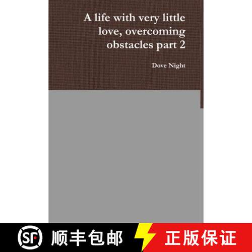 【3-4周达】精装 A life with very little love, overcoming obstacles part 2 [9781329177024]