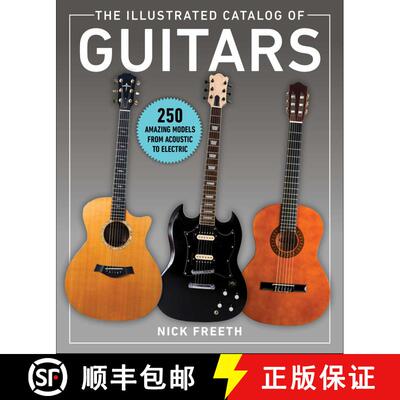 【3-4周达】The Illustrated Catalog of Guitars: 250 Amazing Models From Acoustic to Electric [9781510756540]