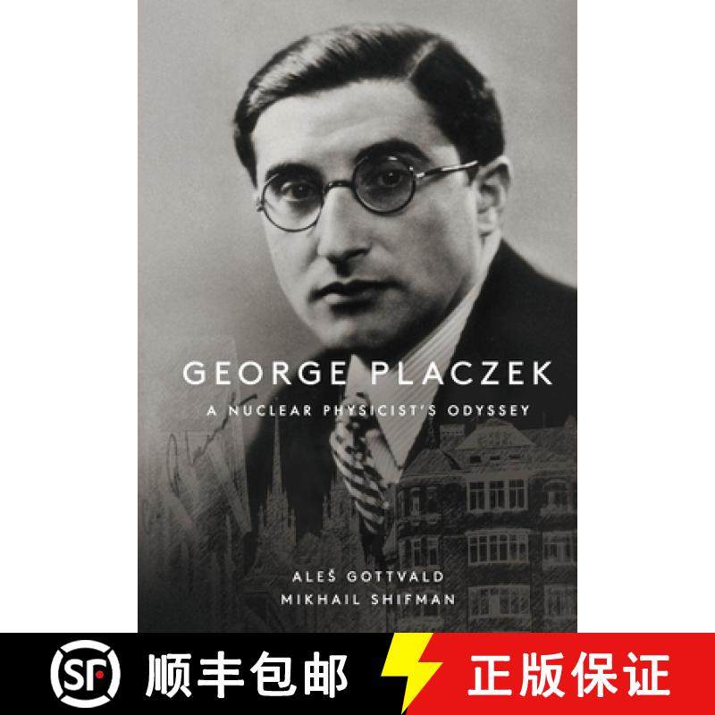 【3-4周达】George Placzek: A Nuclear Physicist's Odyssey [9789811221347]